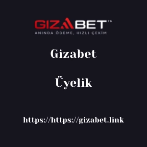 Gizabet Üyelik